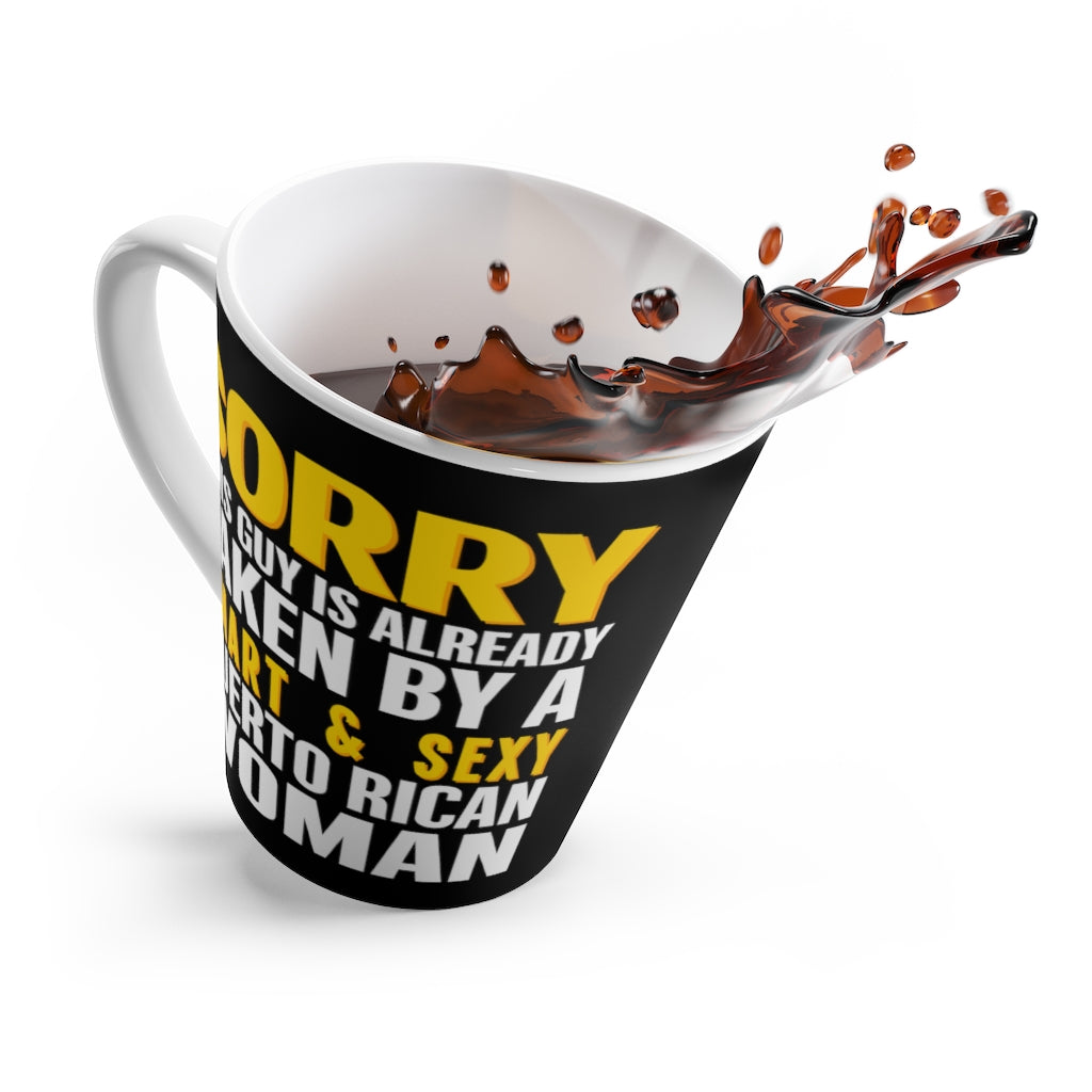 Sorry This Guy Is Taken - 12oz Latte Mug