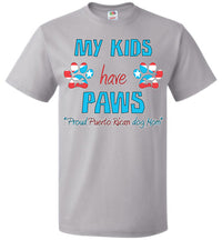 Thumbnail for My Kids Have Paws, Proud Puerto Rican Dog Mom T-Shirt (Sm-6XL)