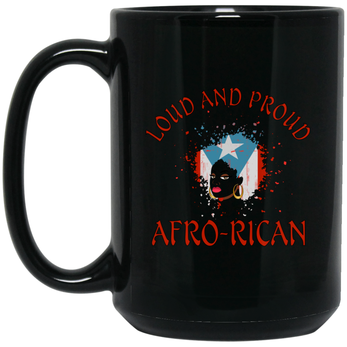 Loud and Proud Afro-Rican 15 oz. Black Mug