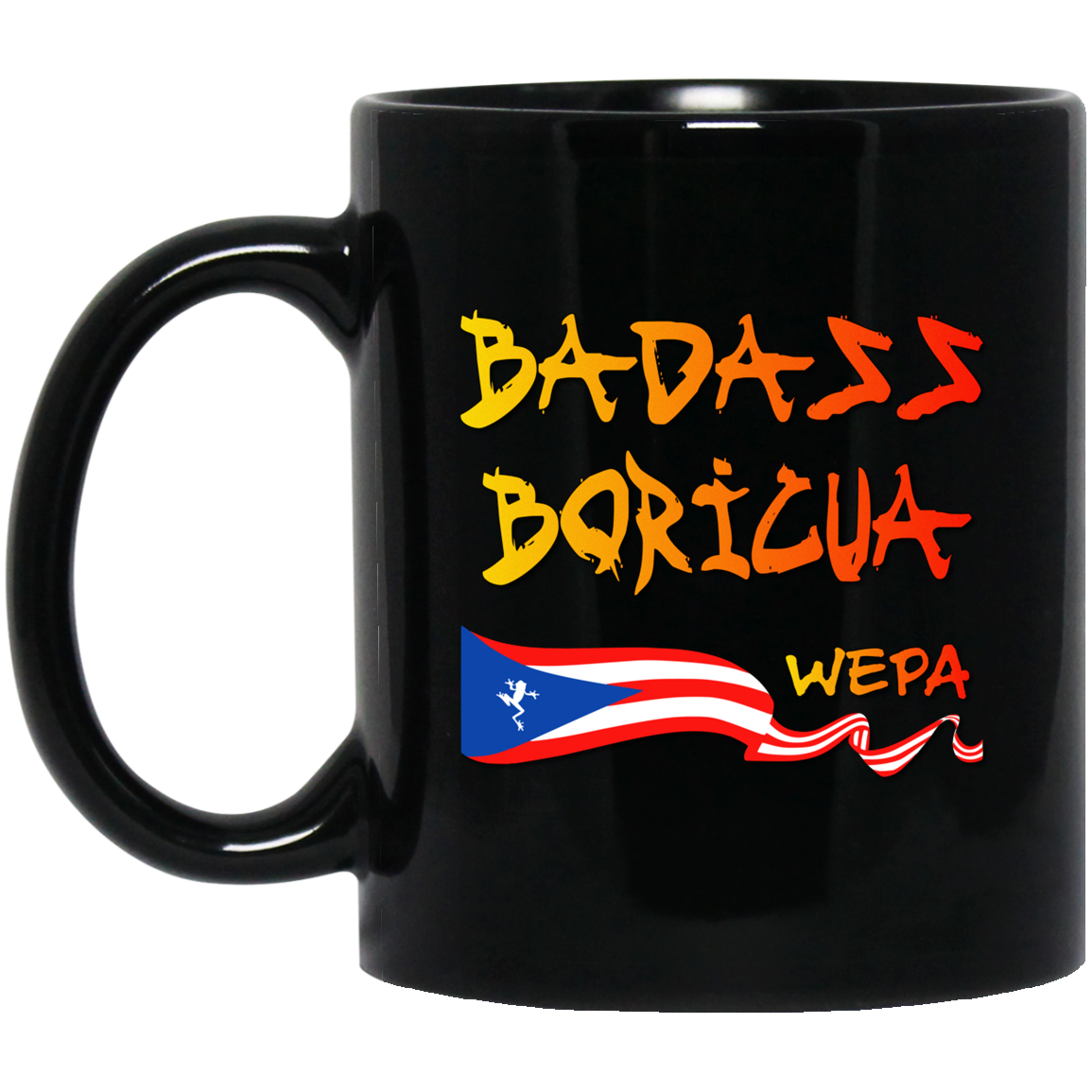 Badass Boricua Wepa 11 oz. Black Mug