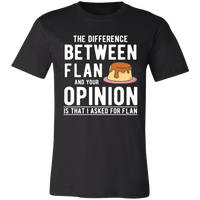 Thumbnail for Difference Between Flan and Opinion Unisex T-Shirt