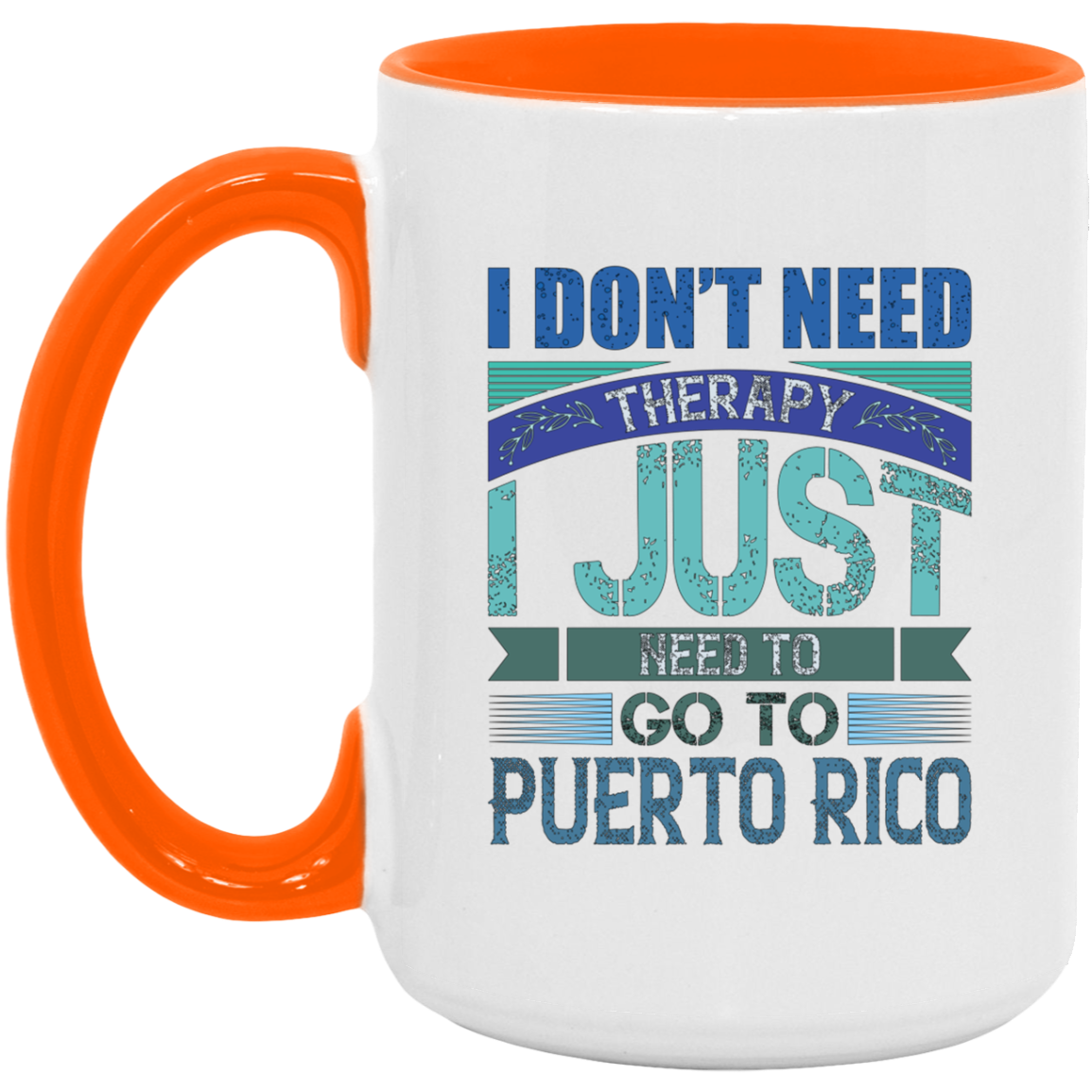 Don't Need Therapy 15oz. Accent Mug