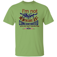 Thumbnail for I'm Not Short, Just Concentrated 5.3 oz. T-Shirt