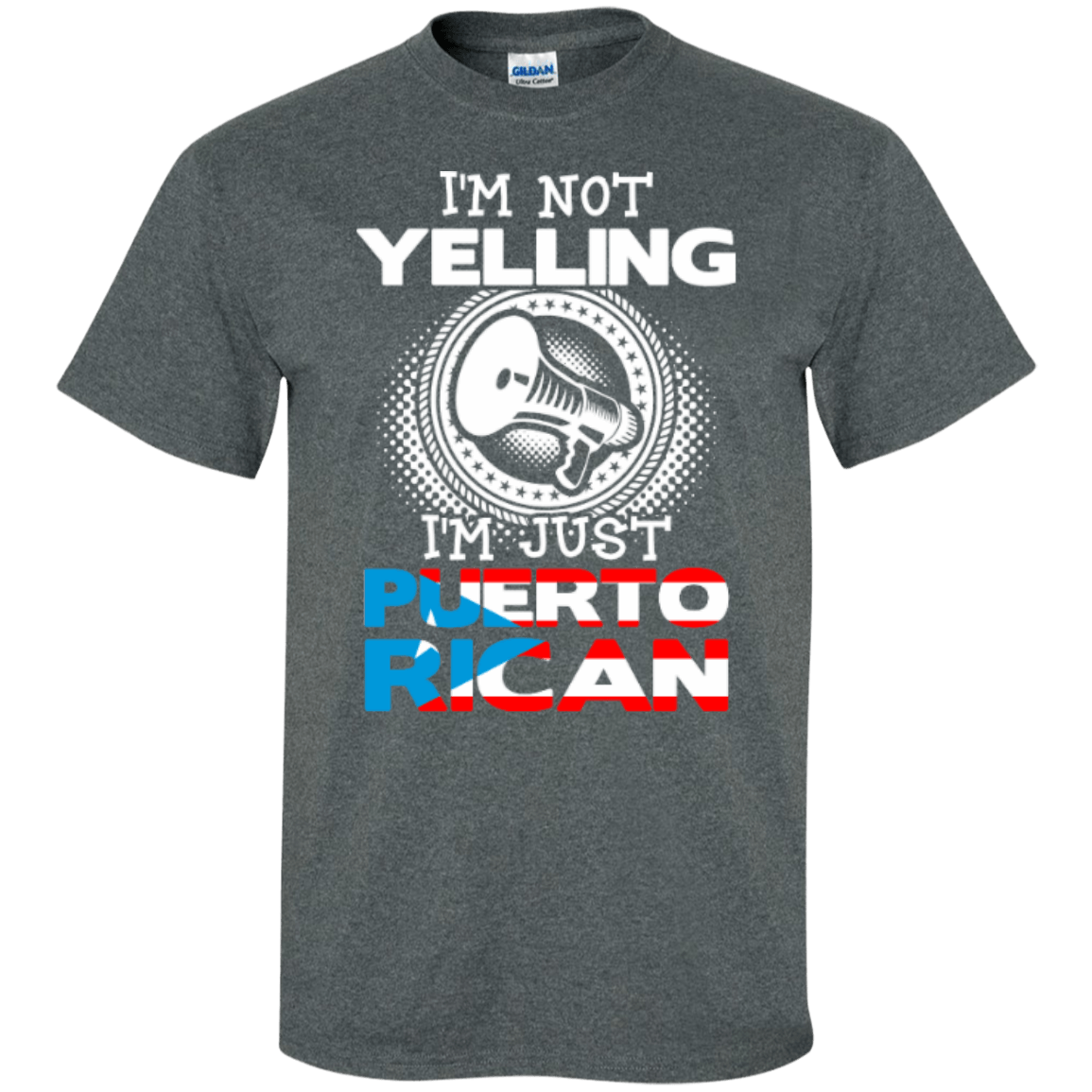 Shirt - Not Yelling, Just Puerto Rican