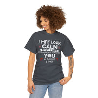Thumbnail for I May Look Calm... Unisex Heavy Cotton Tee