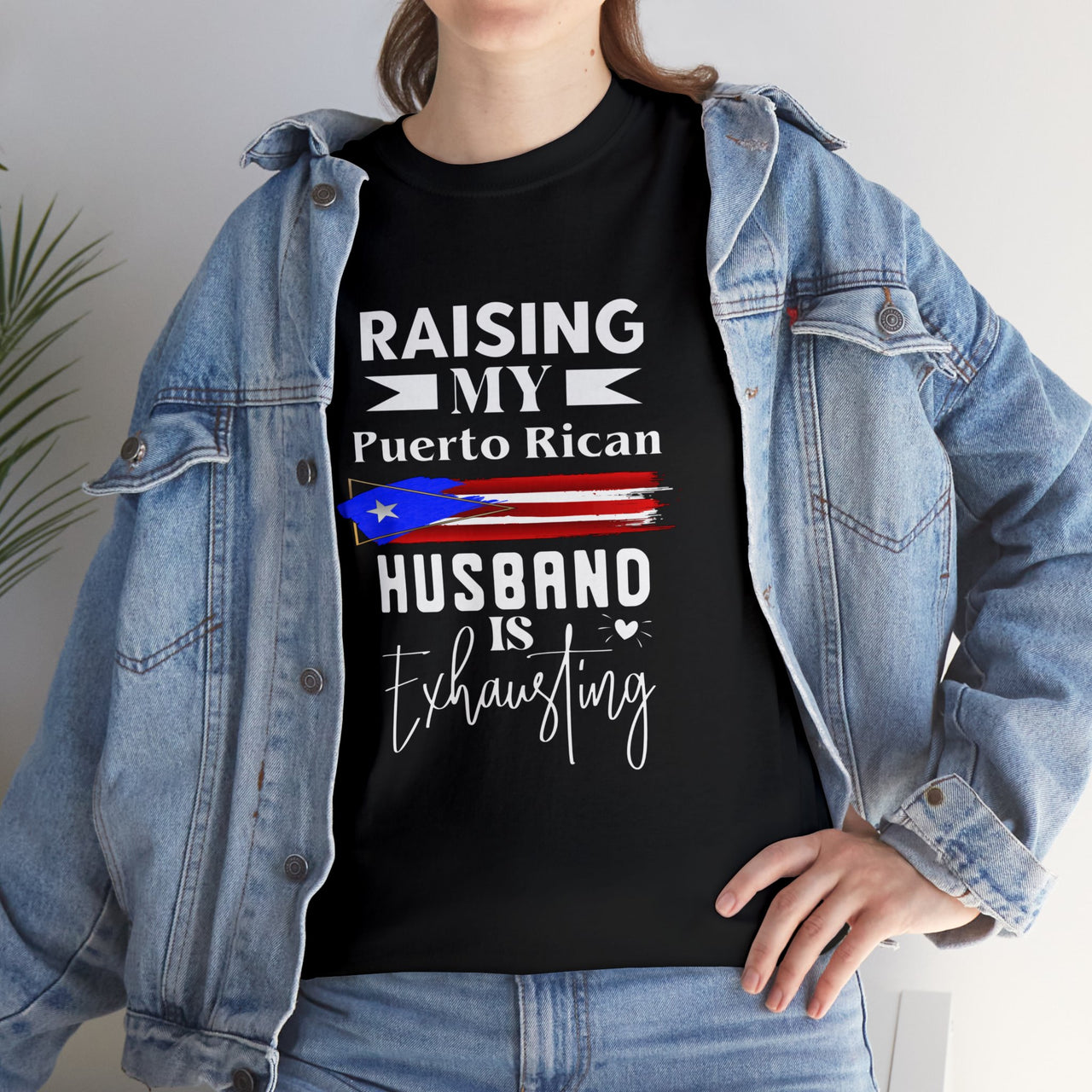 Raising My Puerto Rican Husband Is Exhausting - Heavy Cotton Tee