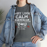 Thumbnail for I May Look Calm... Unisex Heavy Cotton Tee