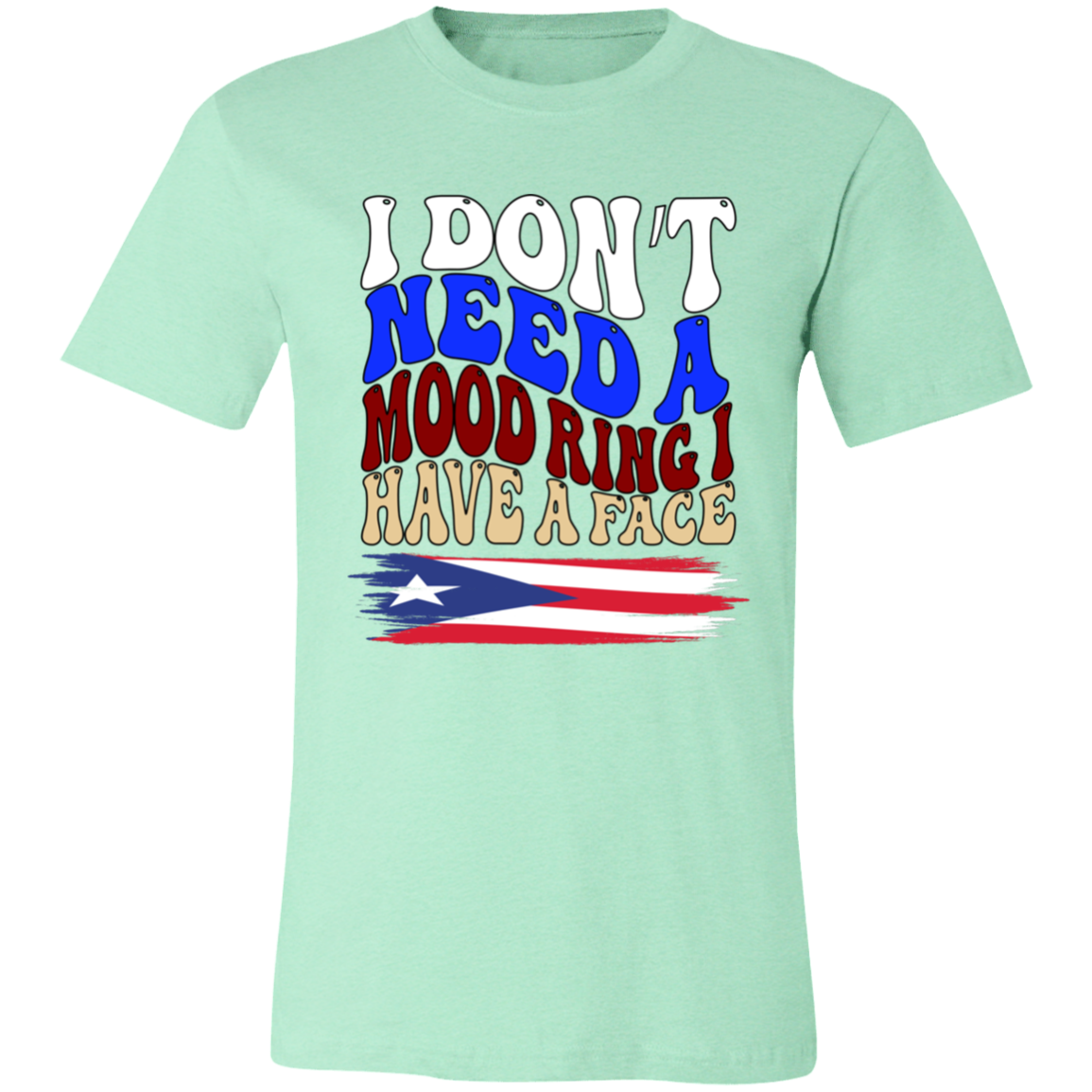 Don't Need A Mood Ring - Unisex T-Shirt