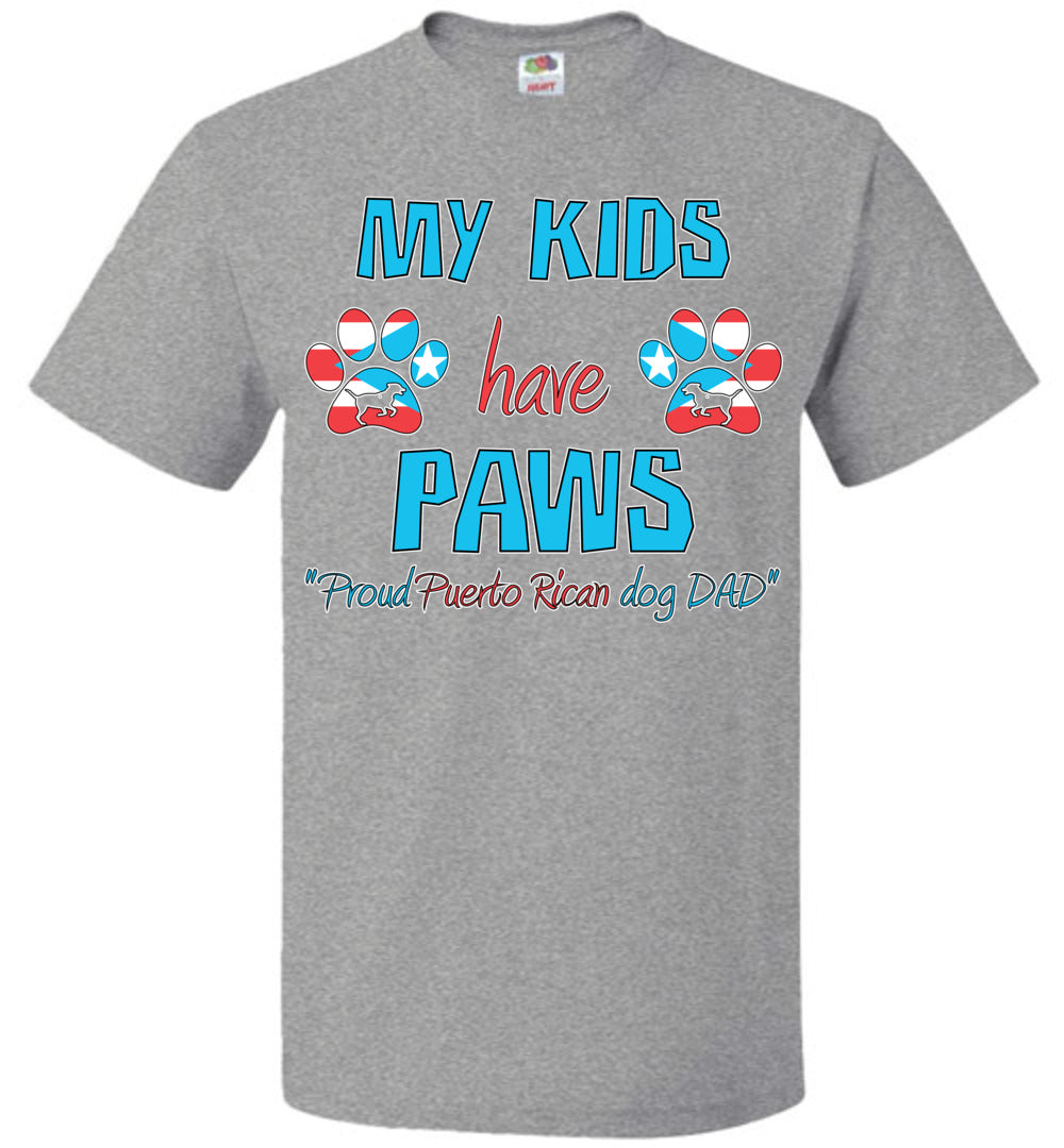 My Kids Have Paws, Proud Puerto Rican Dog Dad T-Shirt (Sm-6XL)