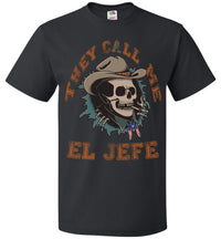 Thumbnail for They Call Me El Jefe T-Shirt (Small-6XL)