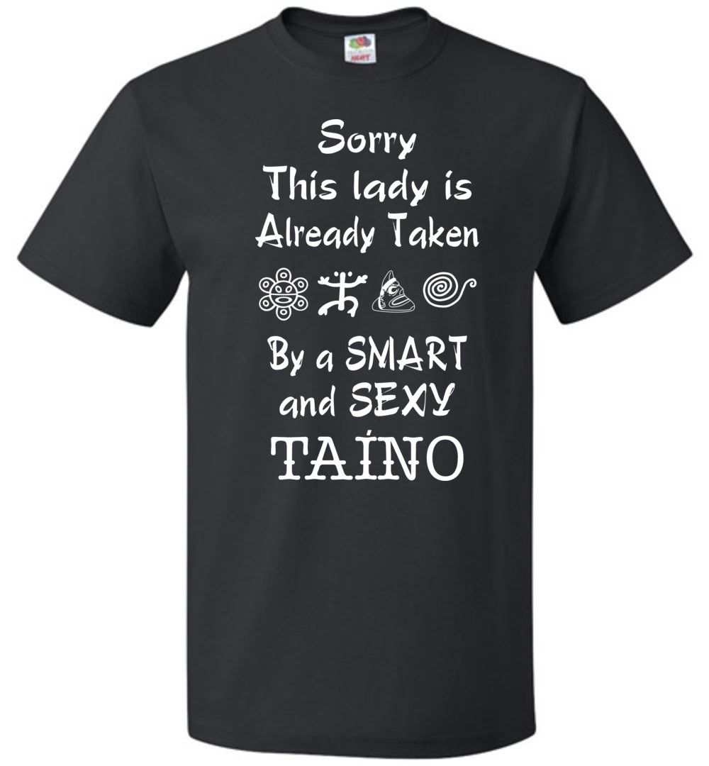 Sorry This Lady Taken By Sexy Taino Ver B2 (Small-6XL)