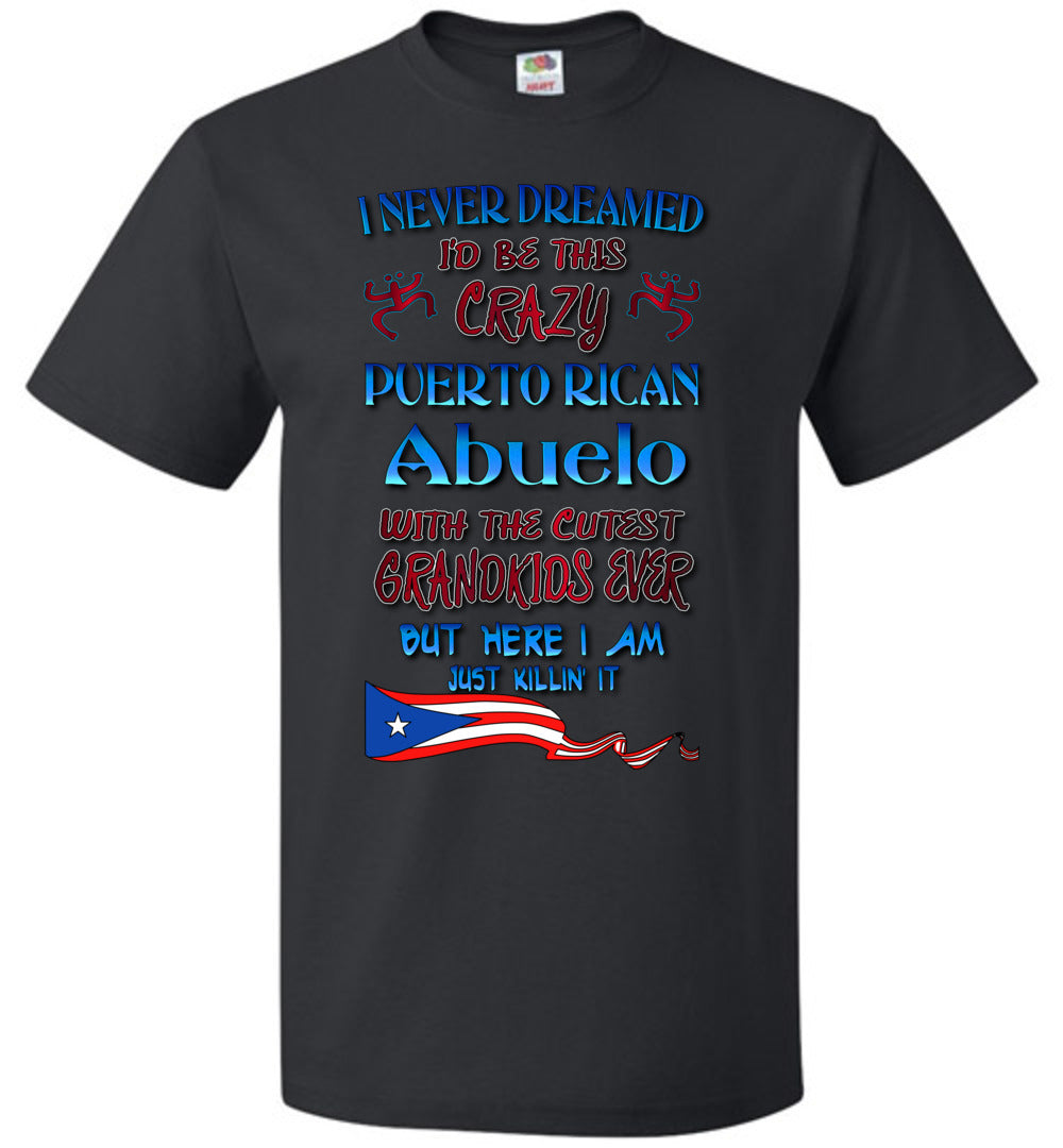 Crazy Puerto Rican Abuelo - (Small-6XL)