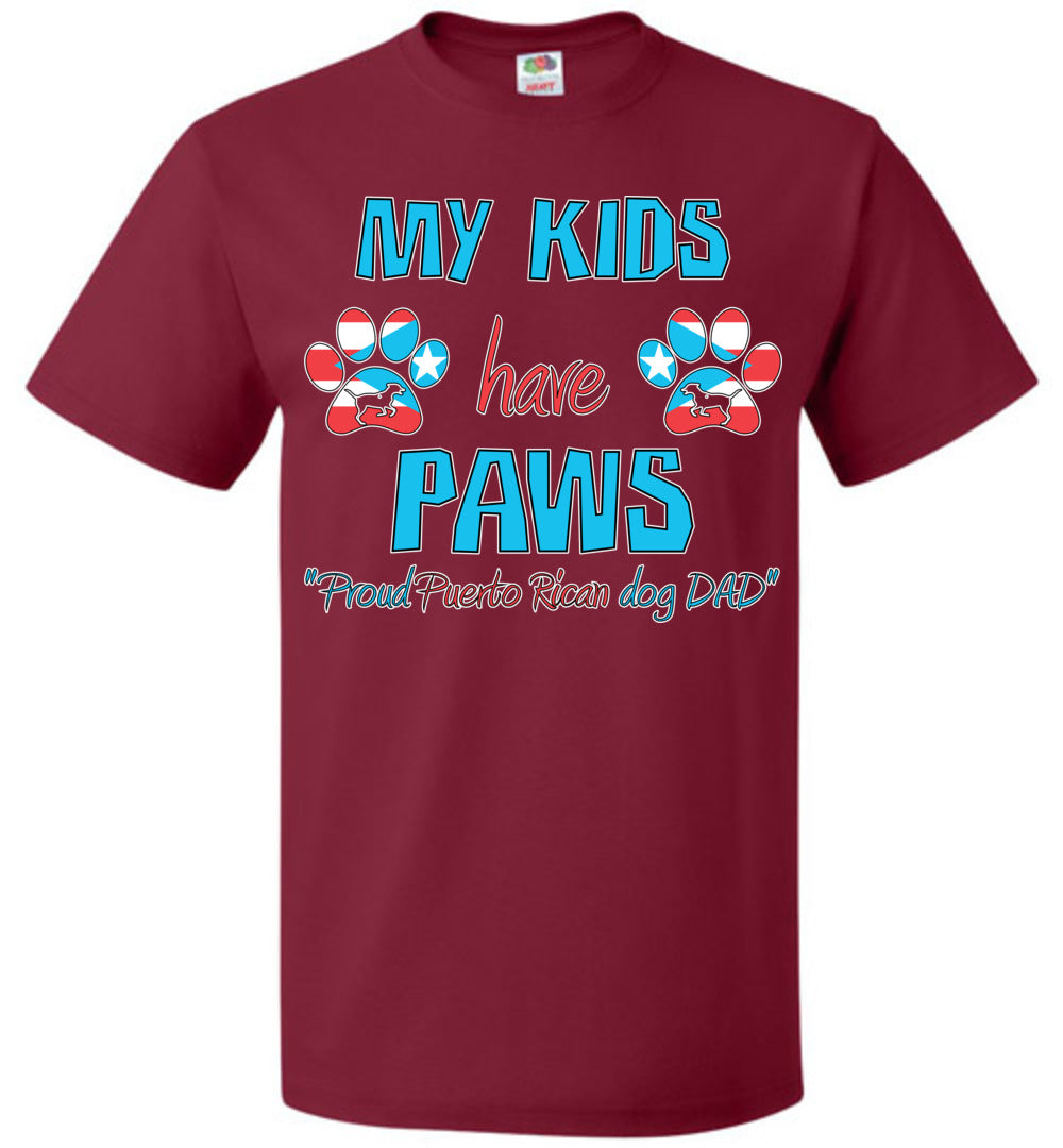 My Kids Have Paws, Proud Puerto Rican Dog Dad T-Shirt (Sm-6XL)