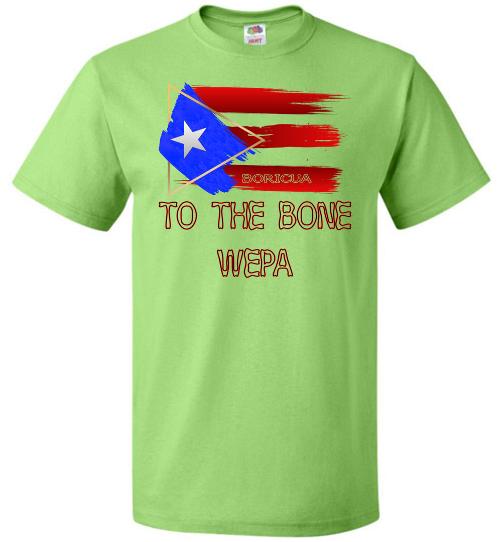 Boricua To The Bone Wepa (Youth Large - 6XL) T-Shirt