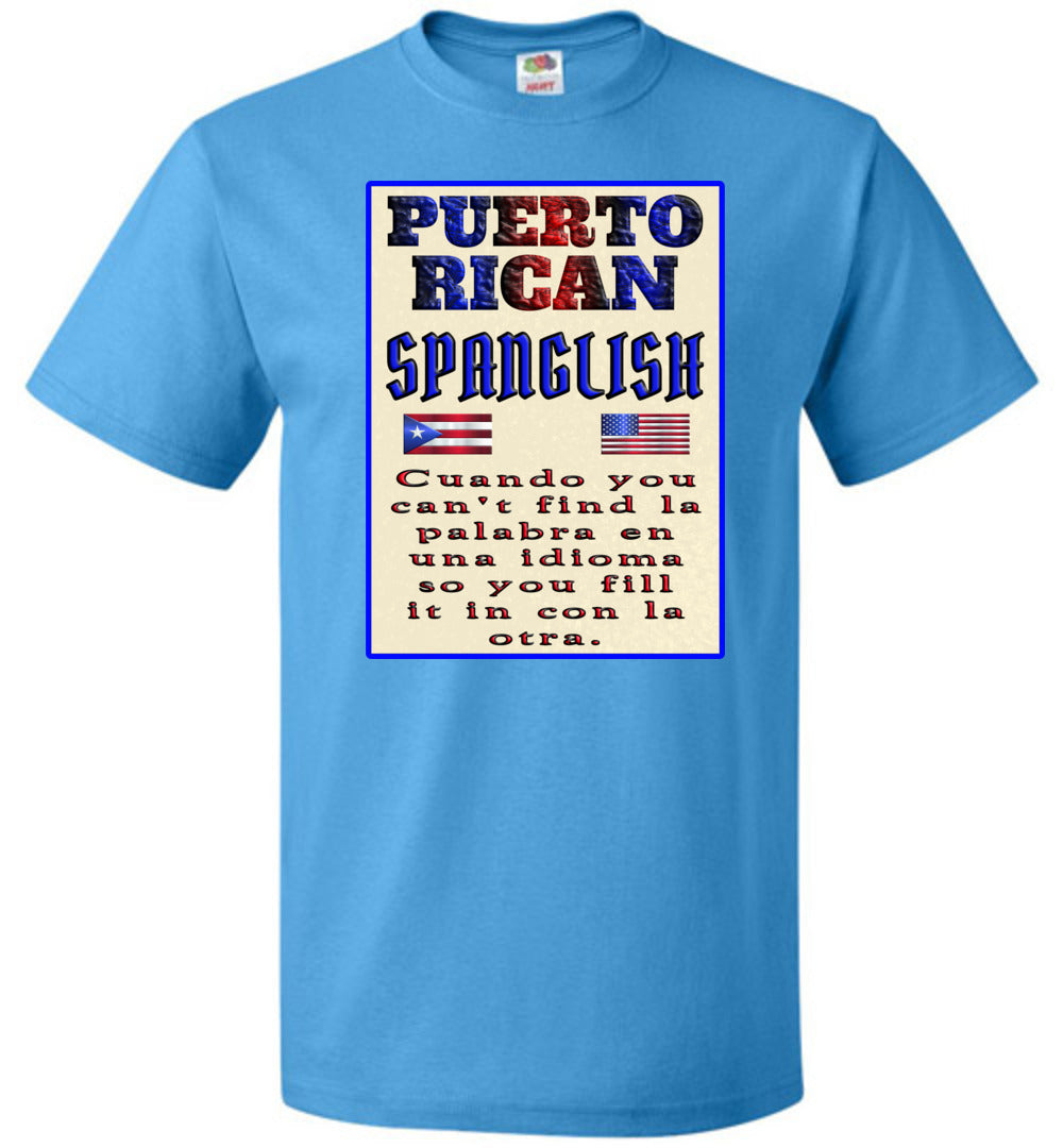 Puerto Rican Spanglish (Youth Small - 6XL)