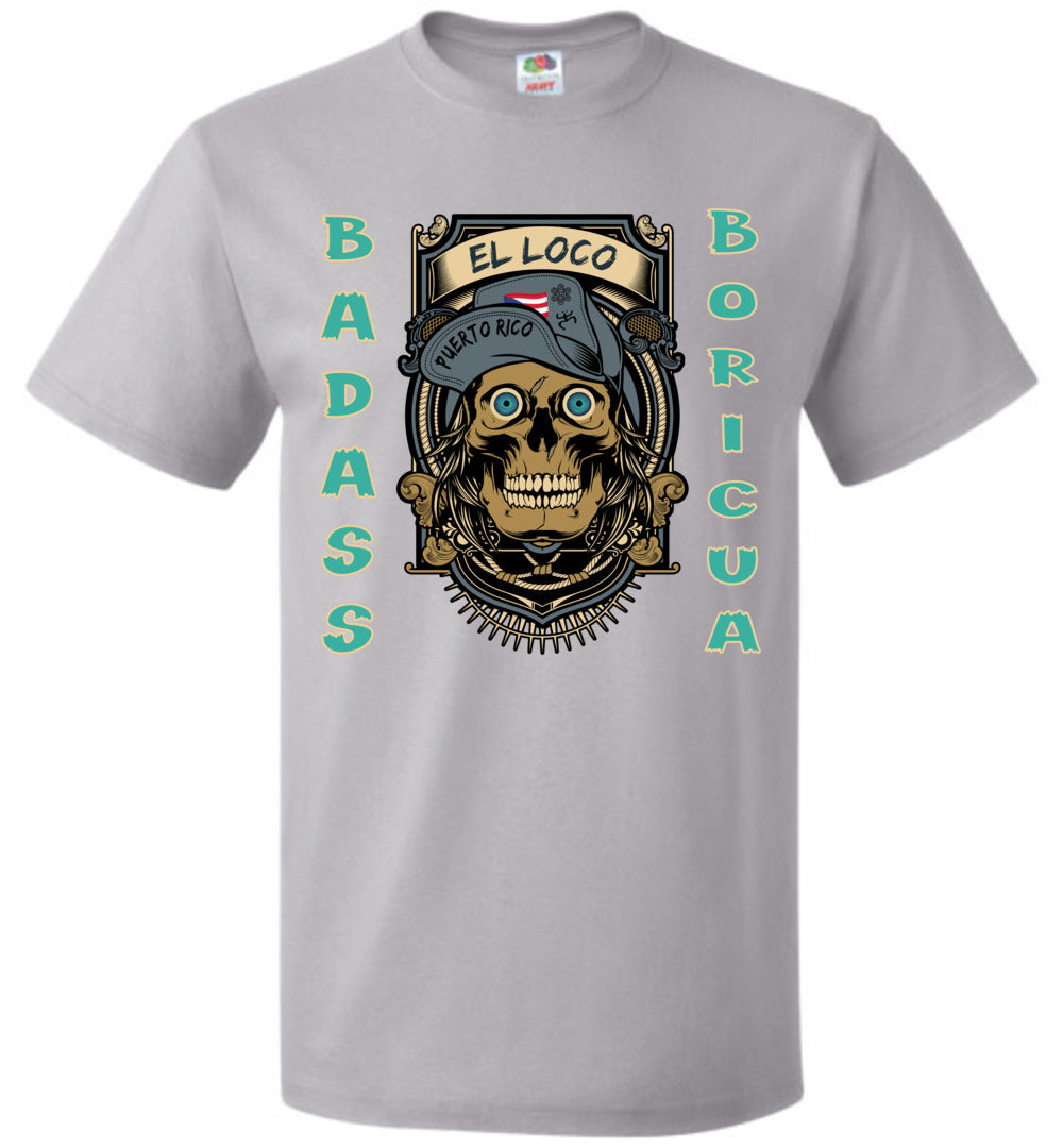 Badass Boricua El Loco (Small-6XL) T-Shirt