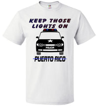 Thumbnail for Keep Those Lights On Puerto Rico T-Shirt (Sm-6XL)