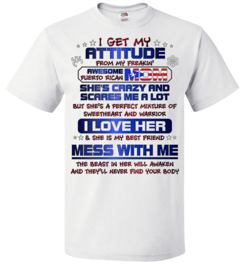 My Attitude Comes From My Awesome Puerto Rican Mom (Small-6XL)