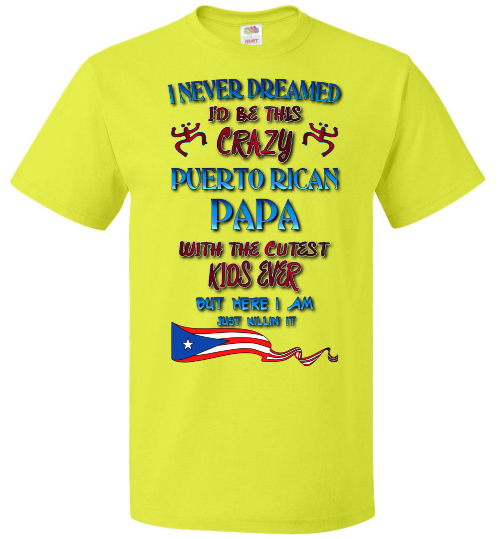 Crazy Puerto Rican Papa - (Small-6XL)