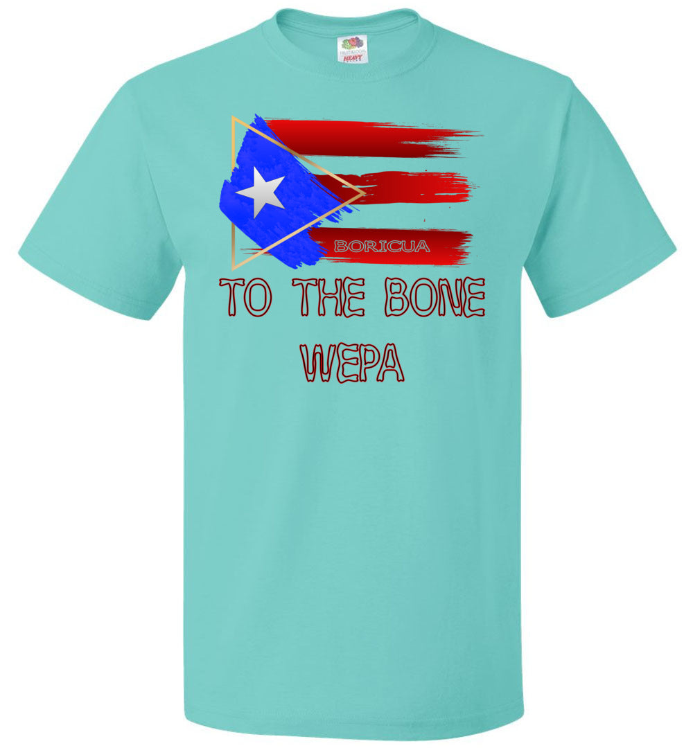 Boricua To The Bone Wepa (Youth Large - 6XL) T-Shirt