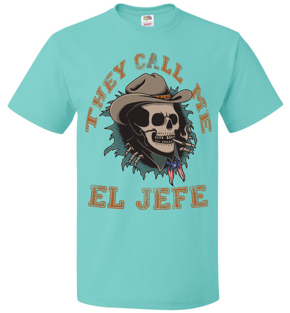 They Call Me El Jefe T-Shirt (Small-6XL)