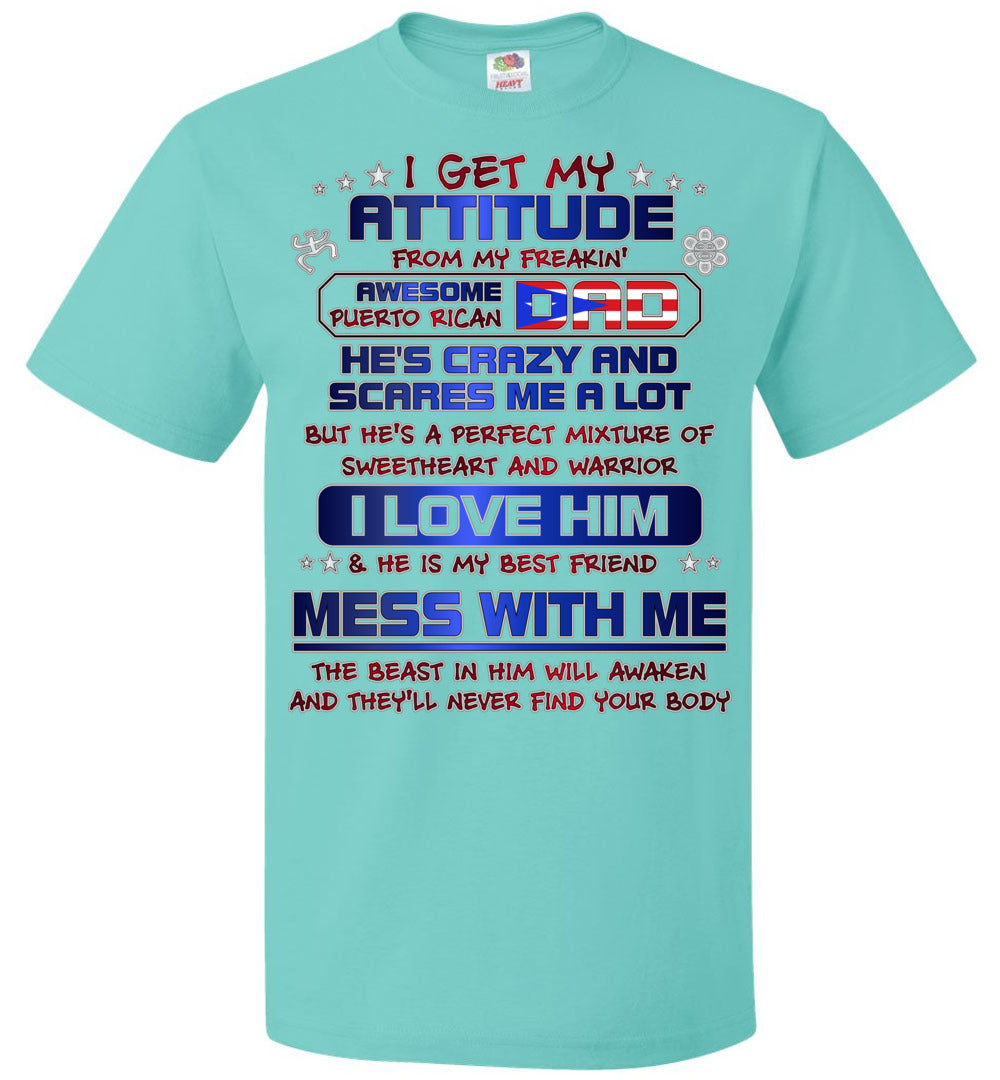 My Attitude Comes From My Awesome Puerto Rican Dad (Small-6XL)