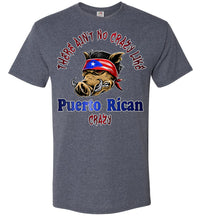Thumbnail for There Ain't No Crazy Like Puerto Rican Crazy (Sm-6XL)