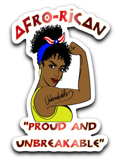 AFRO-RICAN  Proud and Unbreakable - DECAL