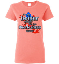 Thumbnail for I'm Not Better Then You... Ladies Tee