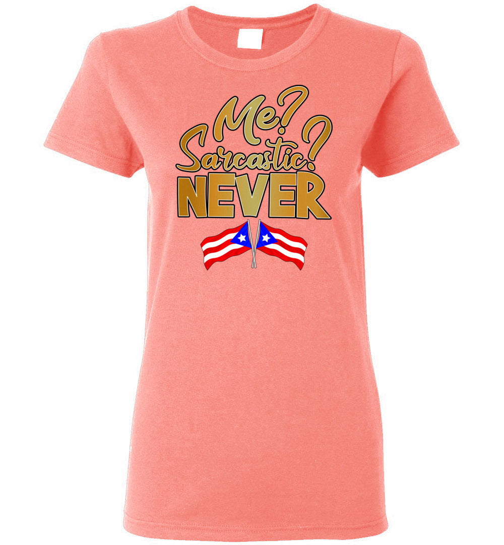 Me Sarcastic, Never - Ladies Tee (Small-3XL)