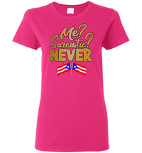 Thumbnail for Me Sarcastic, Never - Ladies Tee (Small-3XL)