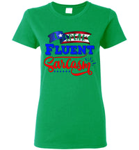 Thumbnail for I Speak Fluent Sarcasm Ladies T-Shirt (Small-3XL)