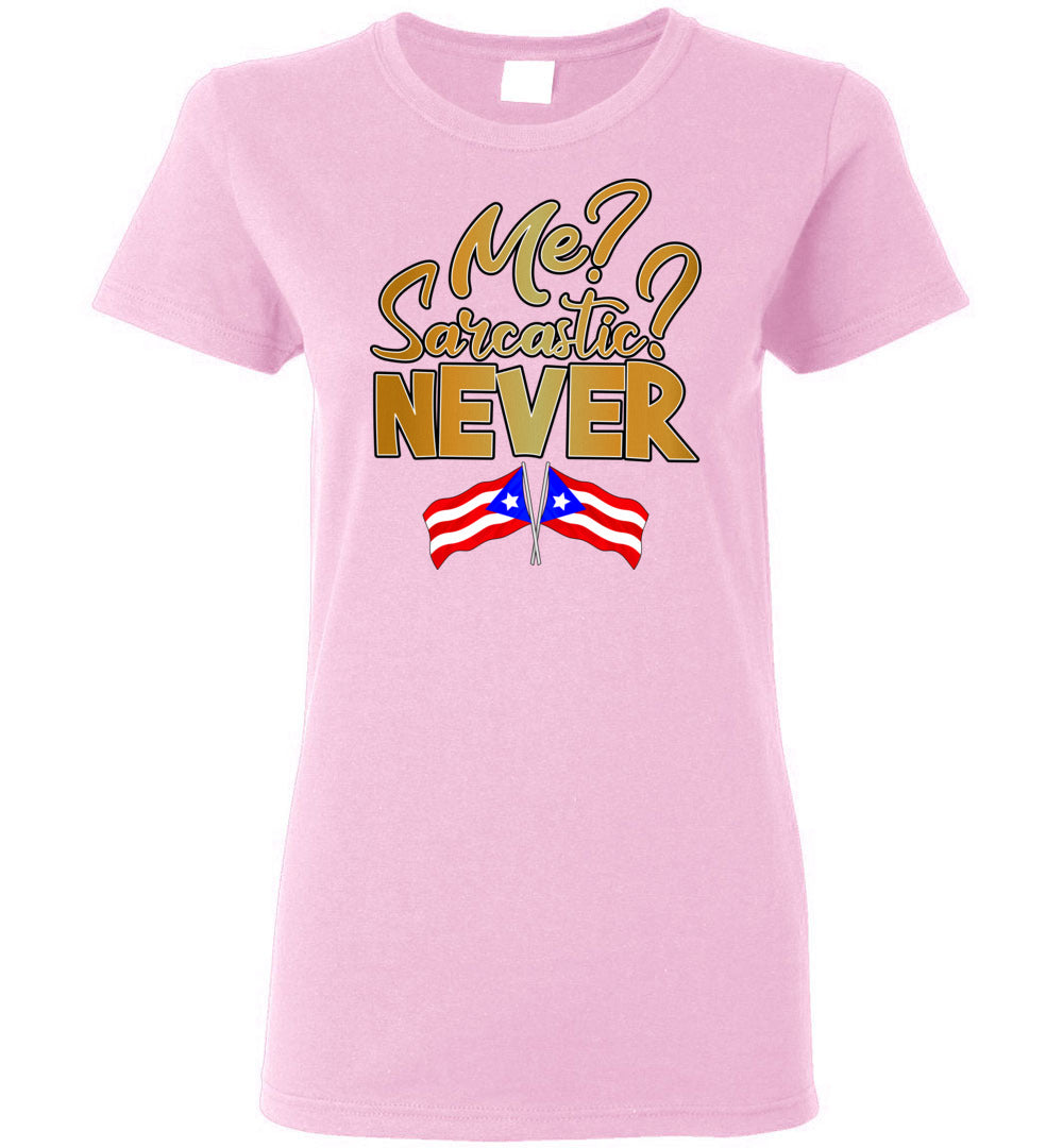 Me Sarcastic, Never - Ladies Tee (Small-3XL)