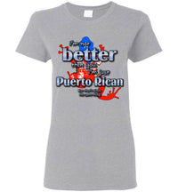 Thumbnail for I'm Not Better Then You... Ladies Tee