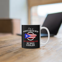 Thumbnail for I'm A Puerto Rican Mom - But Way Cooler - Ceramic Mug 11oz