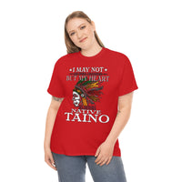 Thumbnail for May Not Be Full Blooded Taino - Unisex Heavy Cotton Tee (Small-5XL)