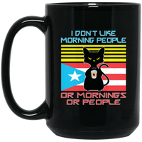 Thumbnail for I Don't Like Morning or People 15 oz. Black Mug
