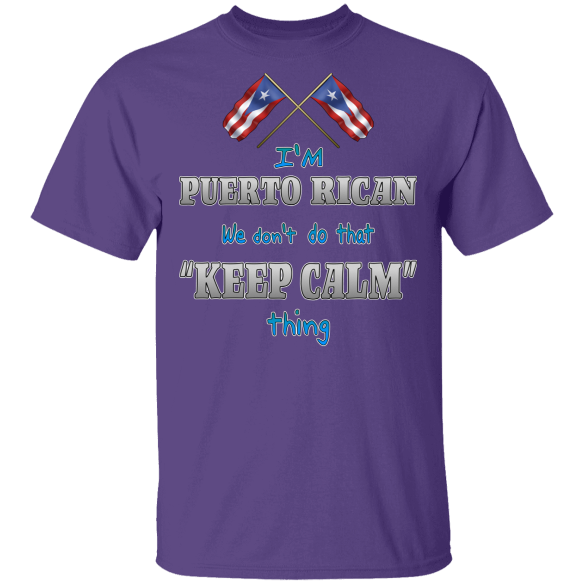 Don't Do Keep Calm 5.3 oz. T-Shirt - Puerto Rican Pride