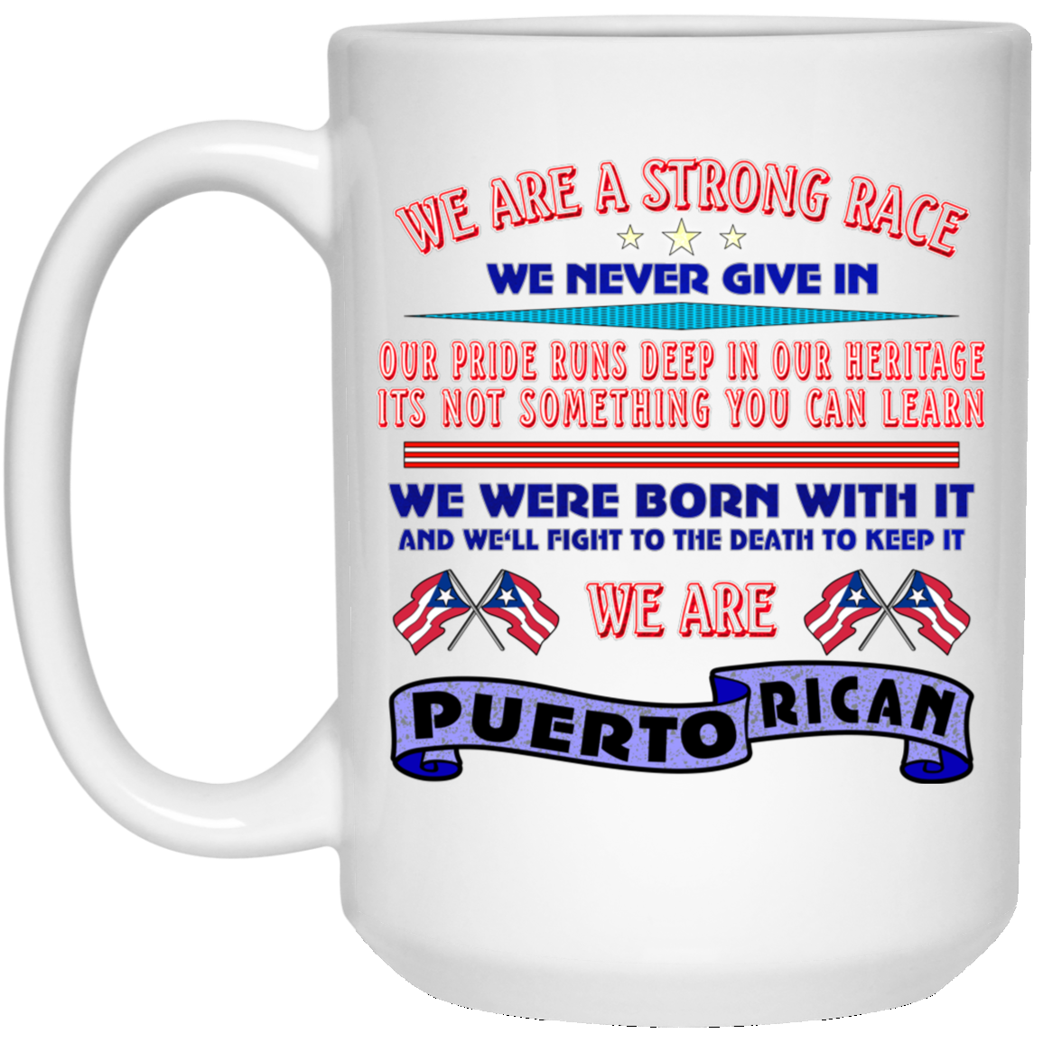 WE ARE Strong 15 oz. White Mug - Puerto Rican Pride