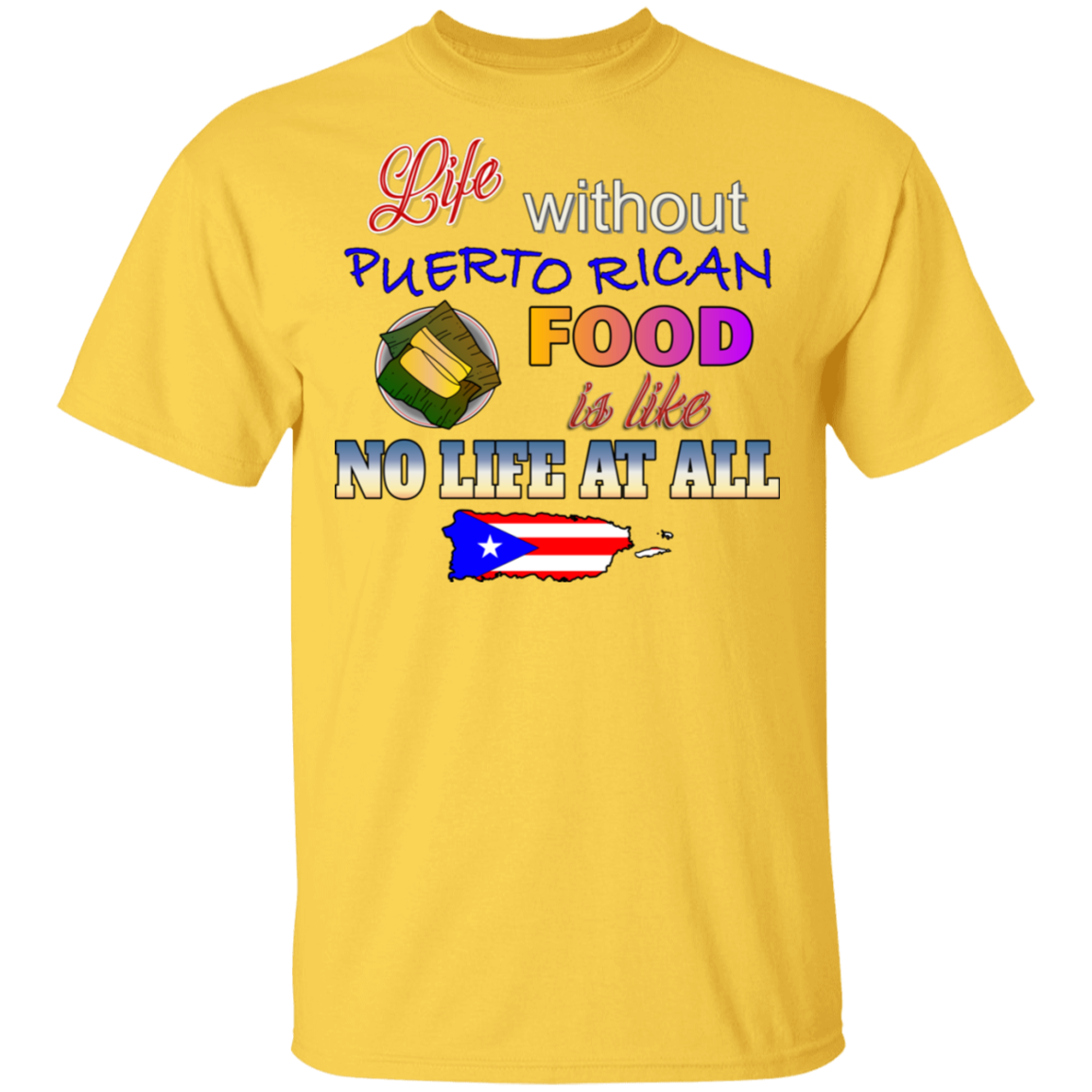 Life W/O PR Food 5.3 oz. T-Shirt - Puerto Rican Pride