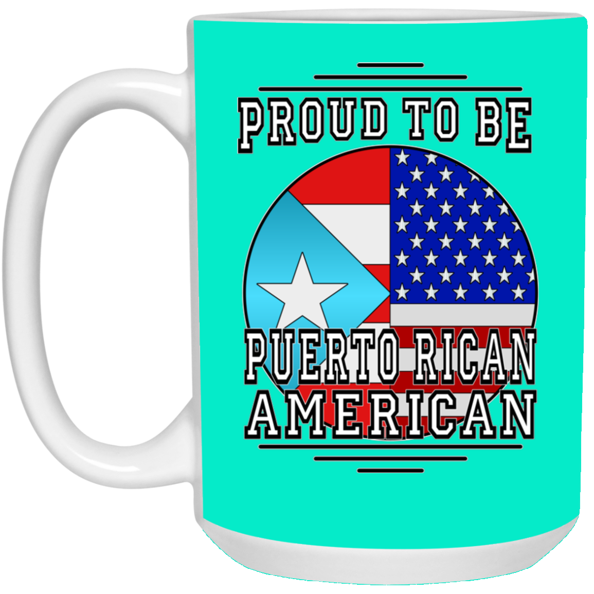 Proud To Be PR American 15 oz. White Mug - Puerto Rican Pride