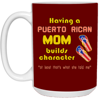 Thumbnail for Puerto Rican Mom's Build Character 15 oz. White Mug