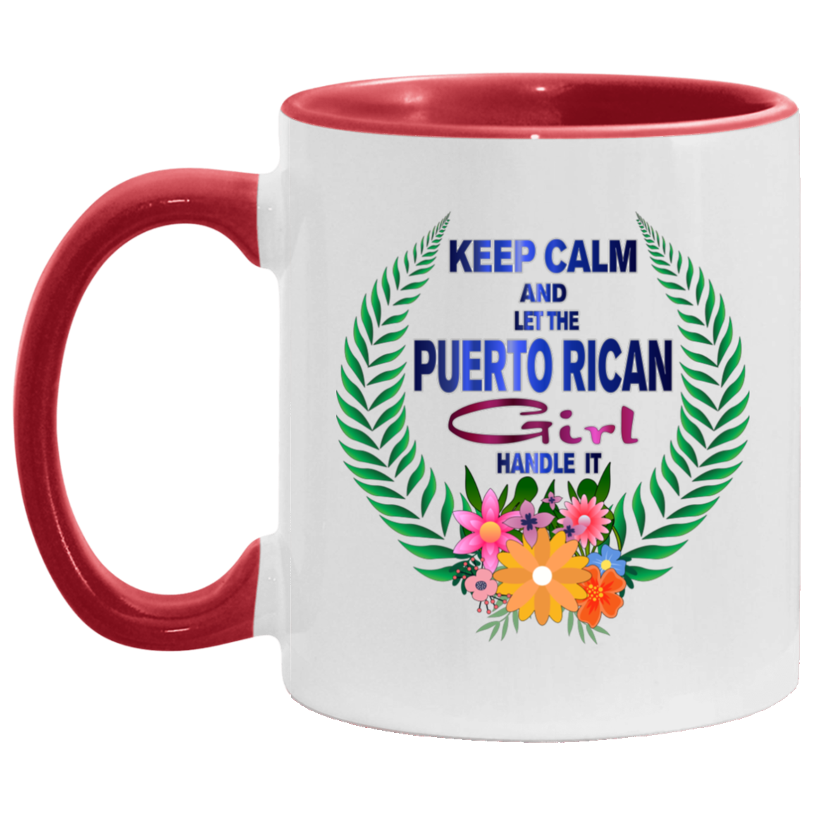 Keep Calm Let PR Girl Handle It - 11OZ Accent Mug - Puerto Rican Pride