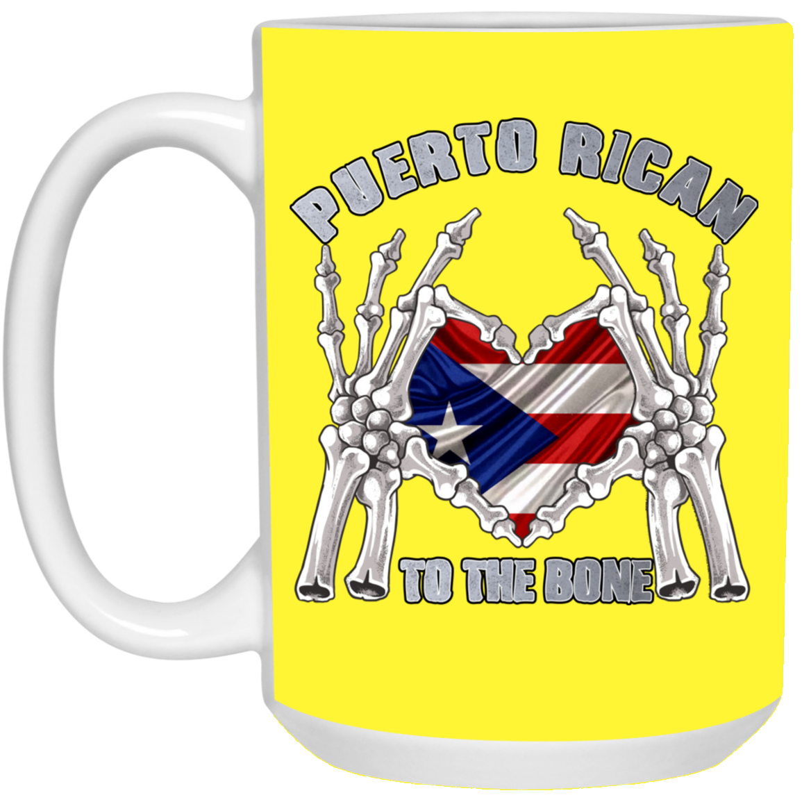Puerto Rican To The Bone 15 oz. White Mug