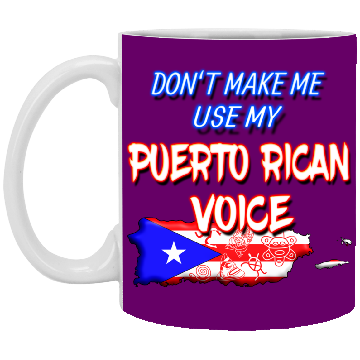 Don't Make Me Use My PR Voice 11 oz. White Mug