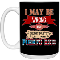 Thumbnail for My Be Wrong But Doubt It - 15 oz. White Mug - Puerto Rican Pride