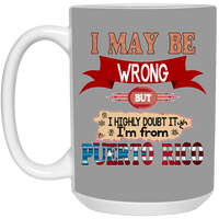 Thumbnail for My Be Wrong But Doubt It - 15 oz. White Mug - Puerto Rican Pride