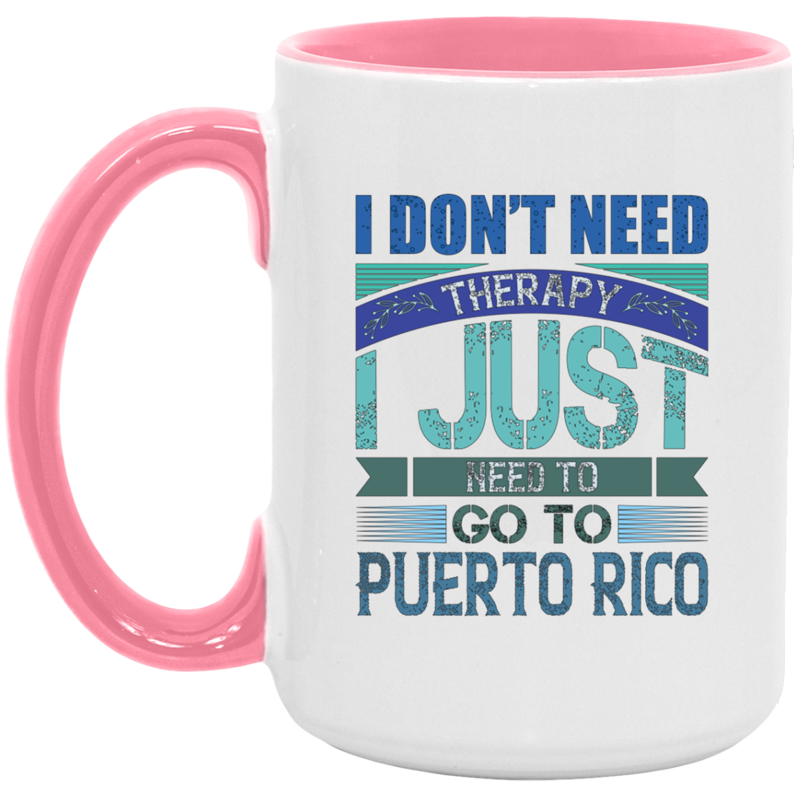 Don't Need Therapy 15oz. Accent Mug