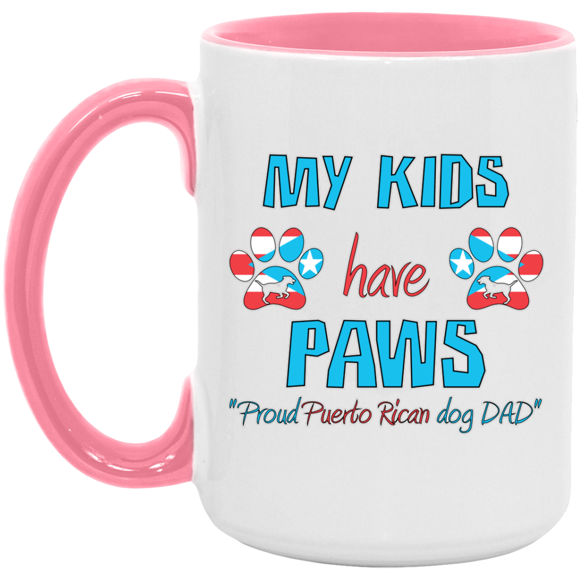 My Kids Have Paws, Proud Puerto Rican Dog Dad 15 oz. White Mug