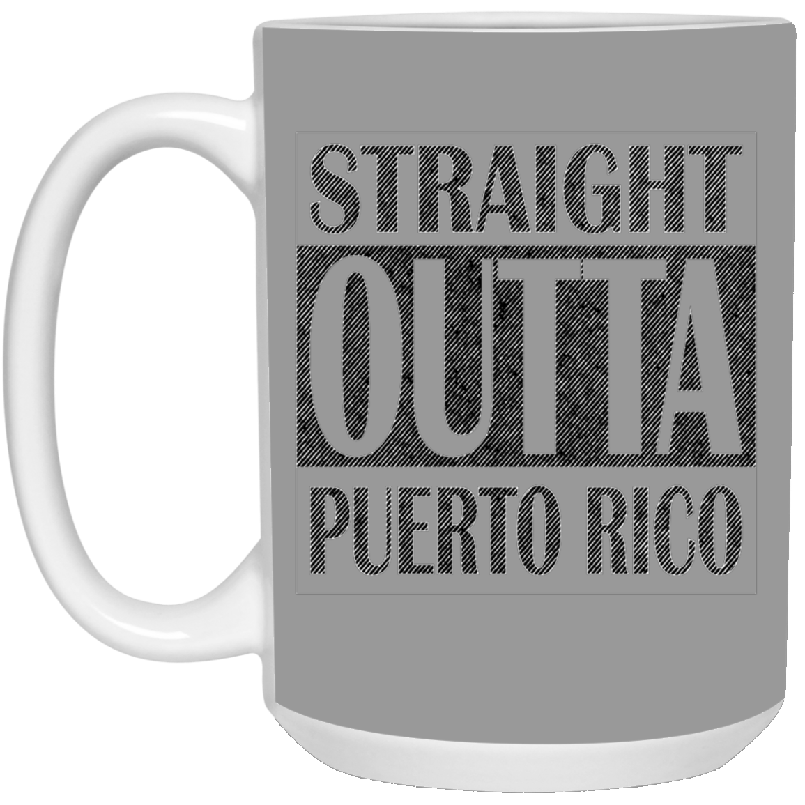 Straight Outta Puerto Rico 15 oz. White Mug